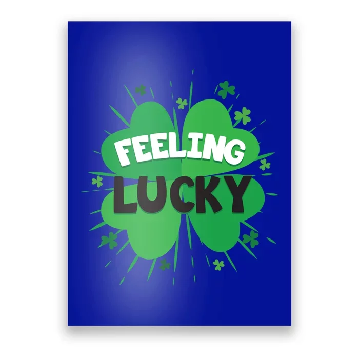 Cool Green Feeling Lucky Irish Shamrock Slogan Cool Gift Poster