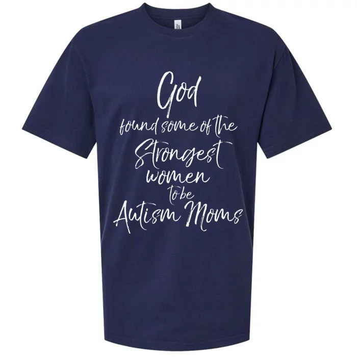 Cute God Found Some Of The Strongest Women To Be Autism Moms Sueded Cloud Jersey T-Shirt