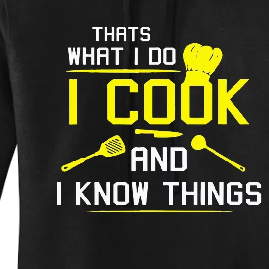 Chef Geek Food FUNNY I COOK AND I KNOW THINGS Women's Pullover Hoodie