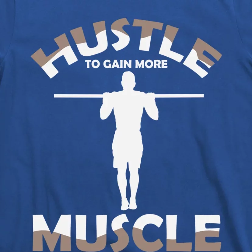 Calisthenics Ghetto Fitness "Hustle To Gain Muscle" Cute Gift T-Shirt