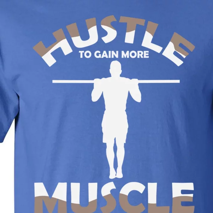 Calisthenics Ghetto Fitness "Hustle To Gain Muscle" Cute Gift Tall T-Shirt