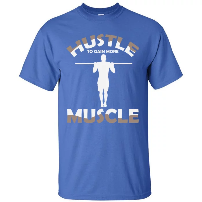 Calisthenics Ghetto Fitness "Hustle To Gain Muscle" Cute Gift Tall T-Shirt