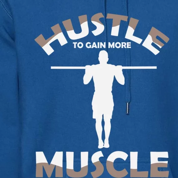 Calisthenics Ghetto Fitness "Hustle To Gain Muscle" Cute Gift Premium Hoodie