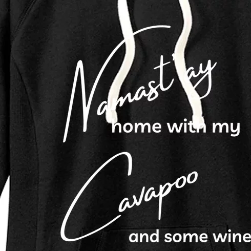 Cavapoo Gift Funny Nama'stay For Yoga And Dog Lovers Gift Women's Fleece Hoodie