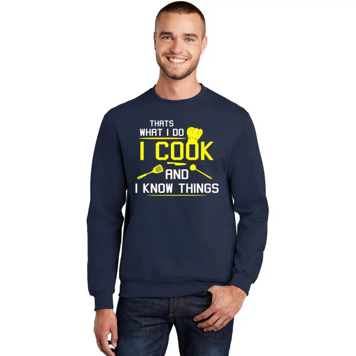 Chef Geek Food FUNNY I COOK AND I KNOW THINGS Tall Sweatshirt