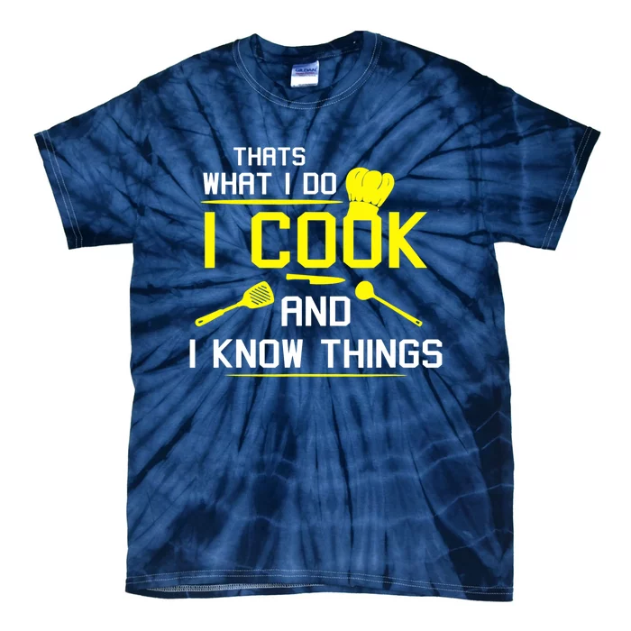 Chef Geek Food FUNNY I COOK AND I KNOW THINGS Tie-Dye T-Shirt