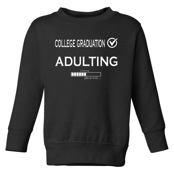 College Graduation Funny Graduate School Toddler Sweatshirt