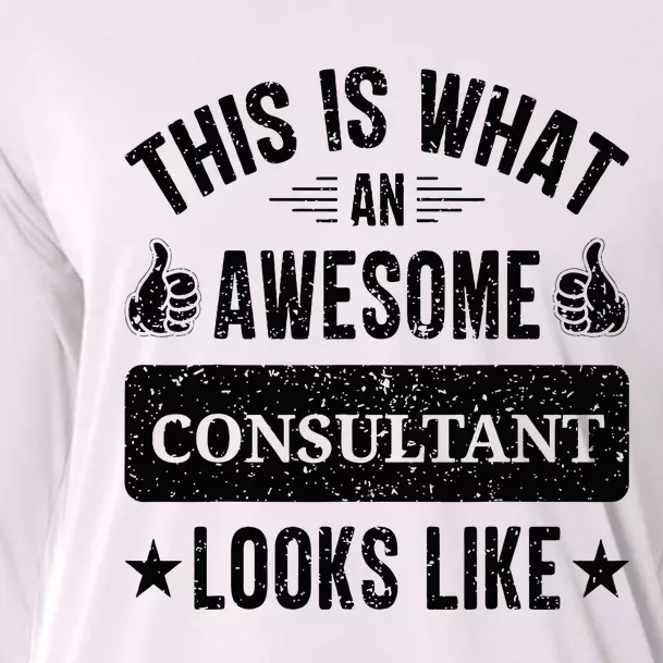 Consultant Gifts Funny Quote Consultant Cooling Performance Long Sleeve Crew