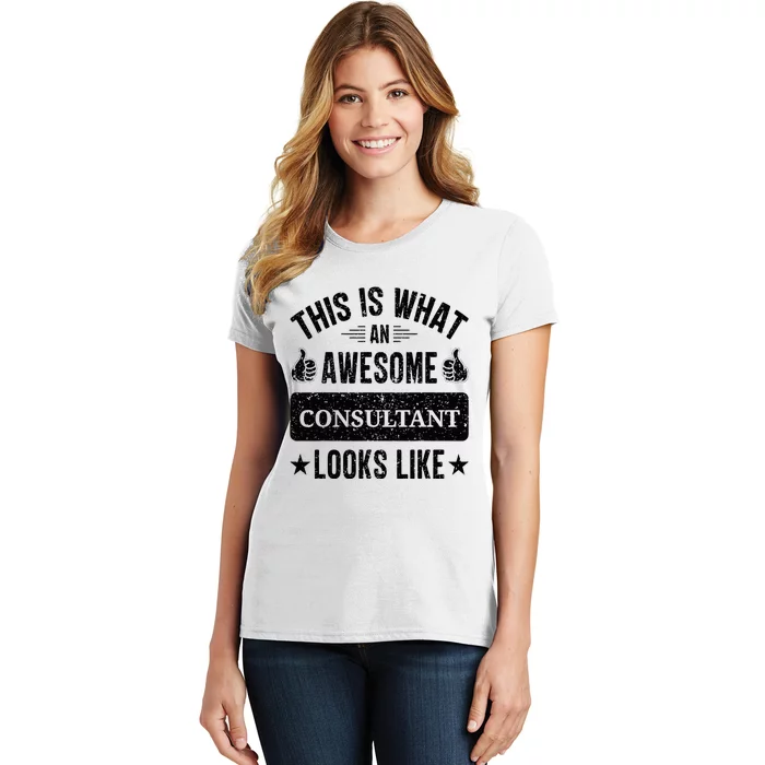 Consultant Gifts Funny Quote Consultant Women's T-Shirt