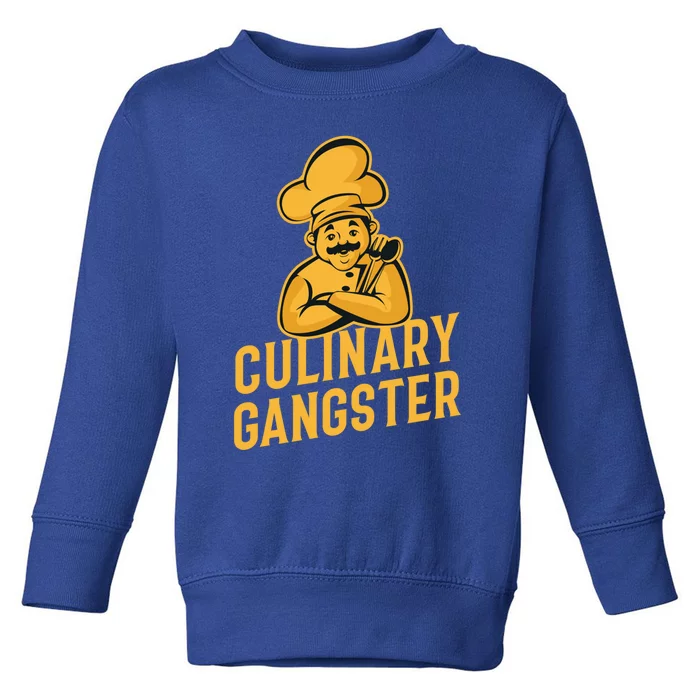 Culinary Gangster Funny Cooking Chef Funny Gift Toddler Sweatshirt