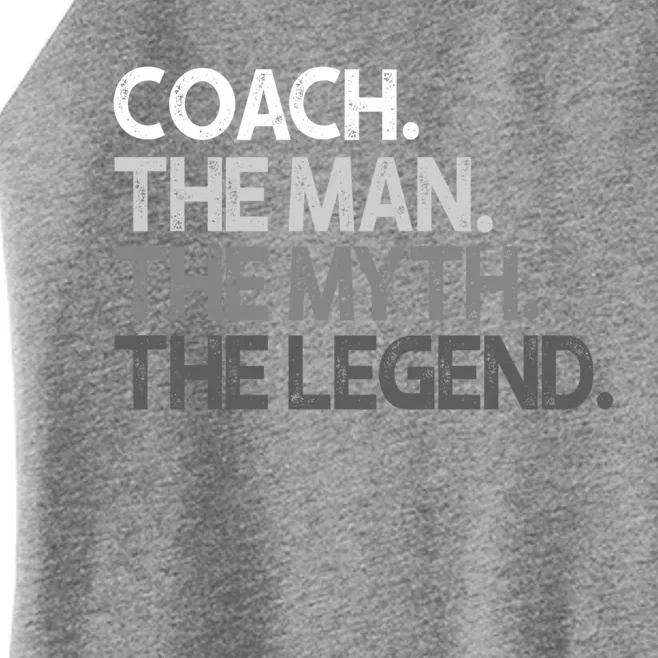 Coach Gift For Coaches Gift The Myth Legend Coaching Great Gift Women’s Perfect Tri Rocker Tank