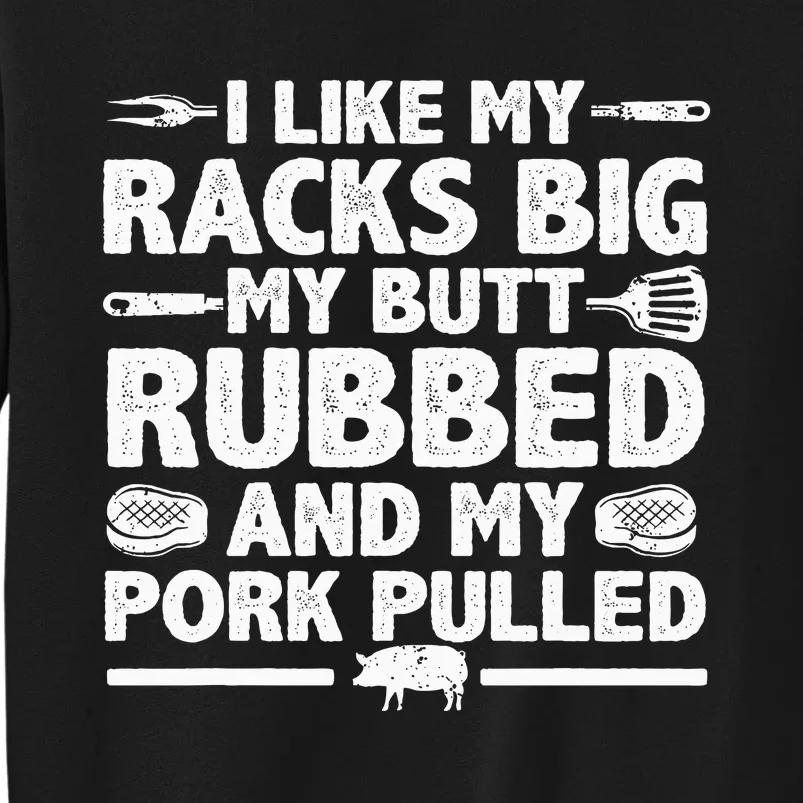 Cool Grilling For Pork Rub Smoking Bbq Meat Smoker Tall Sweatshirt