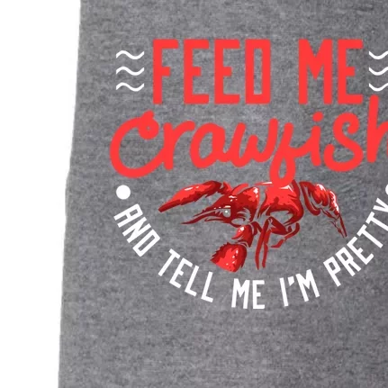 Crawfish Gift Funny Feed Me Tell Me I'm Pretty Meaningful Gift Doggie 3-End Fleece Hoodie