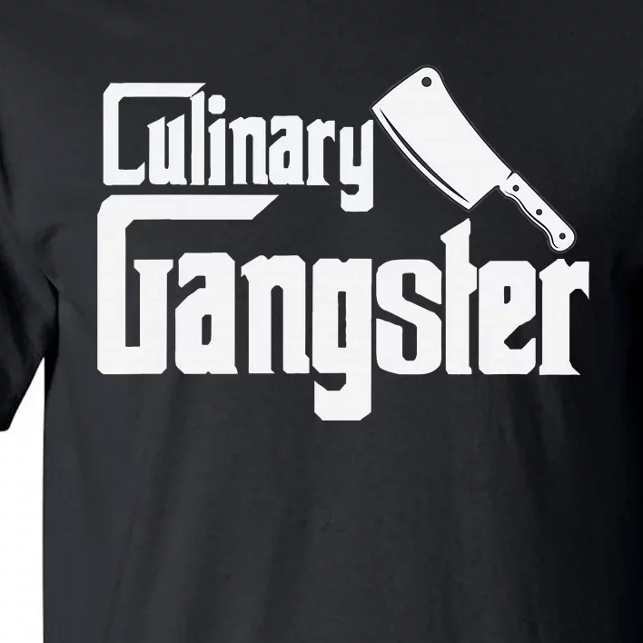 Culinary Gangster Funny Restaurant Cook Chef Tall T-Shirt