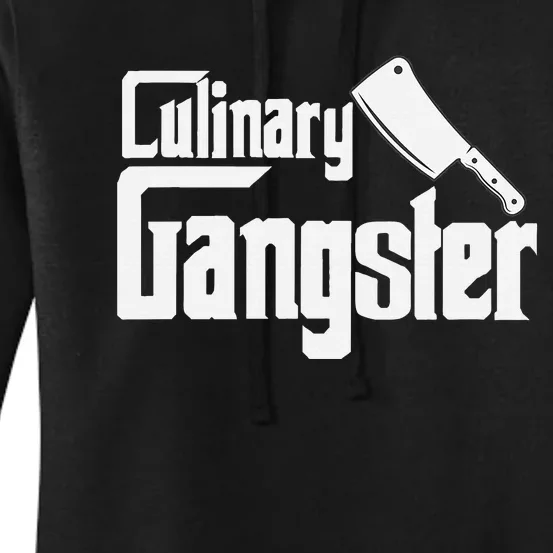 Culinary Gangster Funny Restaurant Cook Chef Women's Pullover Hoodie