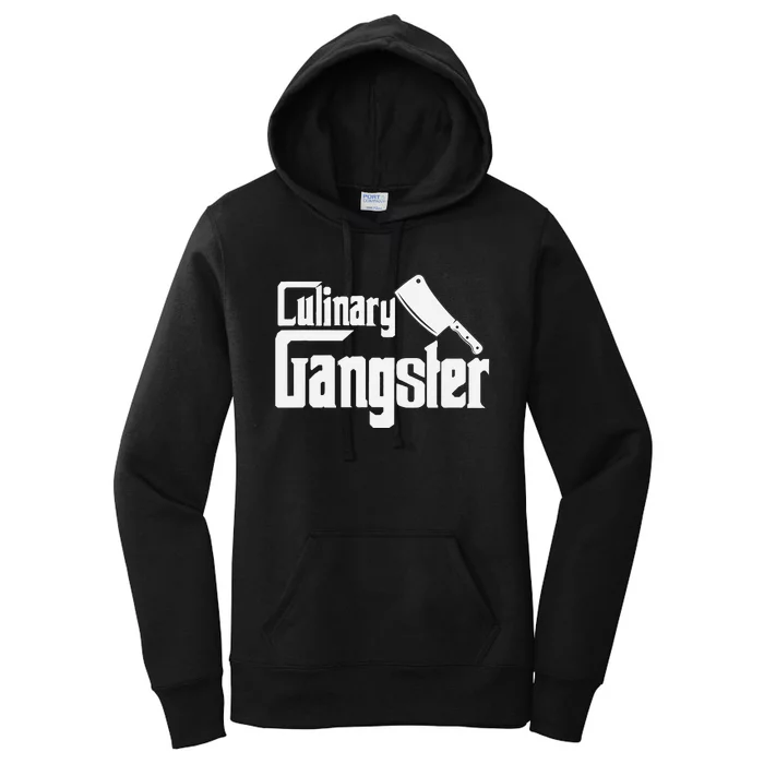 Culinary Gangster Funny Restaurant Cook Chef Women's Pullover Hoodie