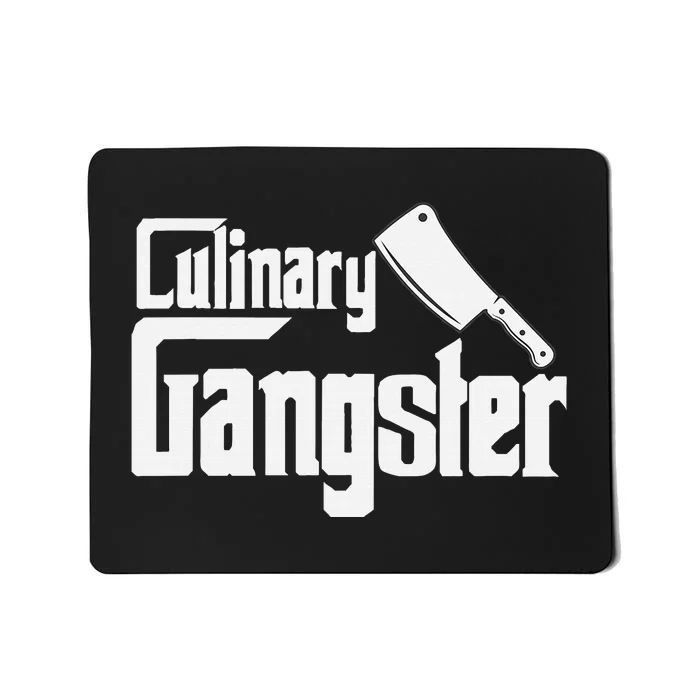 Culinary Gangster Funny Restaurant Cook Chef Mousepad