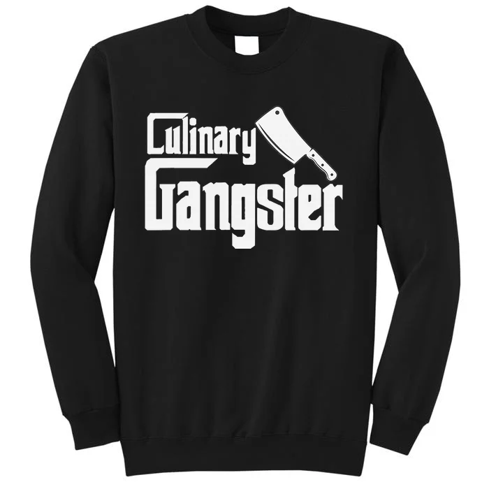 Culinary Gangster Funny Restaurant Cook Chef Tall Sweatshirt