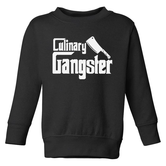 Culinary Gangster Funny Restaurant Cook Chef Toddler Sweatshirt