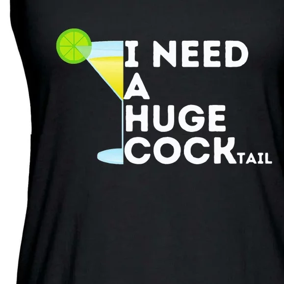 Cocktail Gag Gifts For Women I Need A Huge Cocktail Ladies Essential Flowy Tank