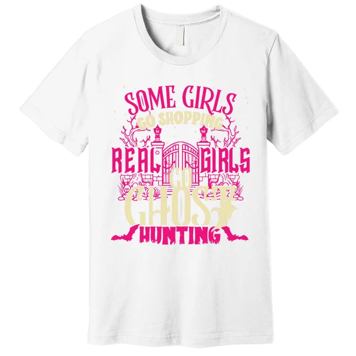 Cute Girl Go Ghost Hunting Paranormal Supernatural Apparel Premium T-Shirt