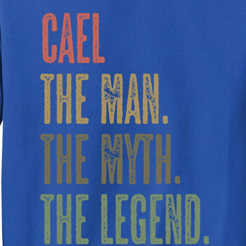 Cael Great Gift The The Myth The Legend Funny Great Gift Name Gift Tall Sweatshirt