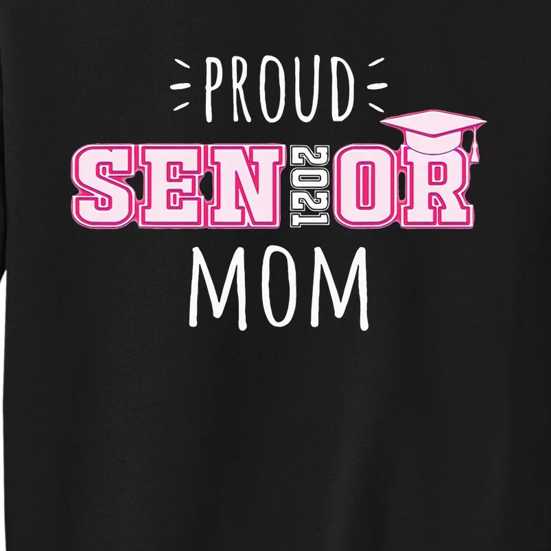 College Graduation Gift For Proud Class Of 2021 Senior Mom Tall Sweatshirt