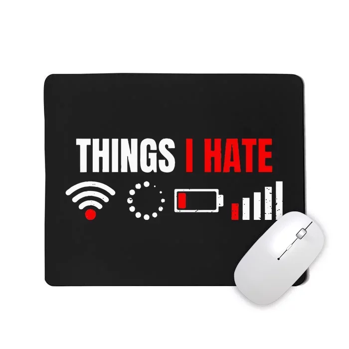 Computer Geek Gift Things I Hate Hilarious Gamer Present Mousepad