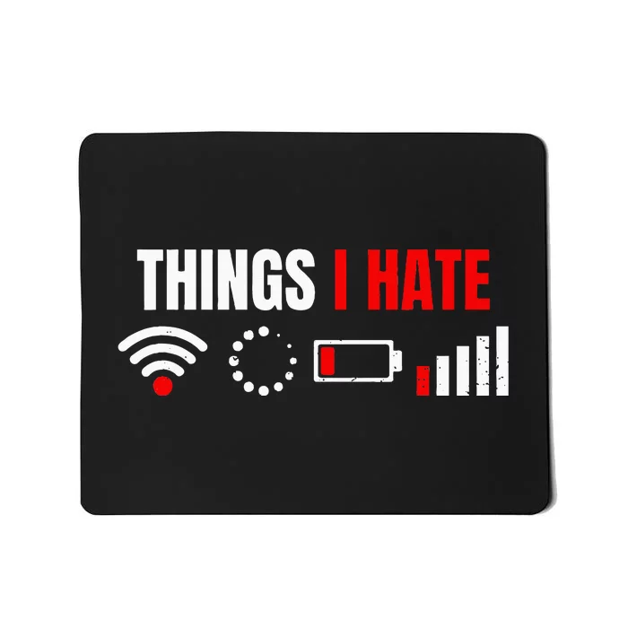 Computer Geek Gift Things I Hate Hilarious Gamer Present Mousepad