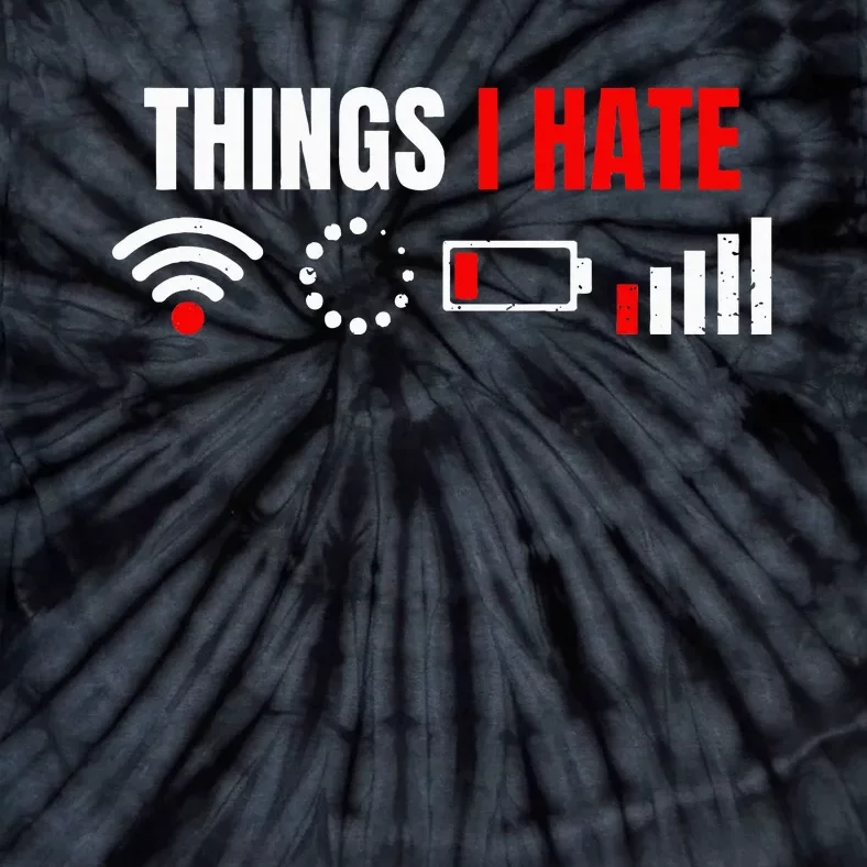 Computer Geek Gift Things I Hate Hilarious Gamer Present Tie-Dye T-Shirt