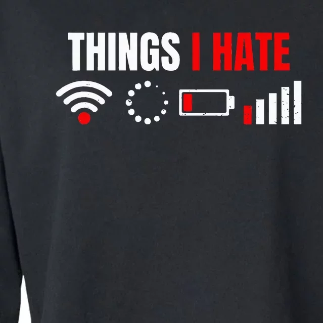 Computer Geek Gift Things I Hate Hilarious Gamer Present Cropped Pullover Crew