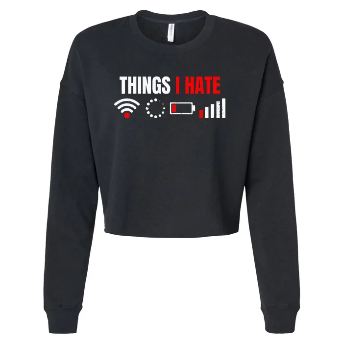 Computer Geek Gift Things I Hate Hilarious Gamer Present Cropped Pullover Crew