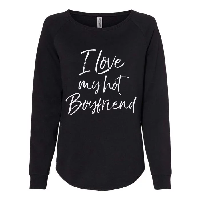 Cute Girlfriend Gift Fromfriend I Love My Hotfriend Womens California Wash Sweatshirt