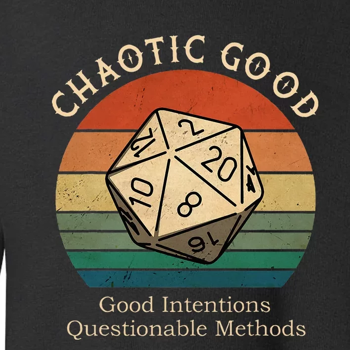 Chaotic Good Good Intentions Questionable Methods Toddler Sweatshirt