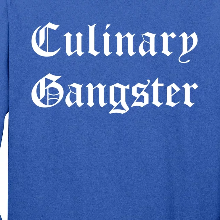 Culinary Gangster Gift Tall Long Sleeve T-Shirt