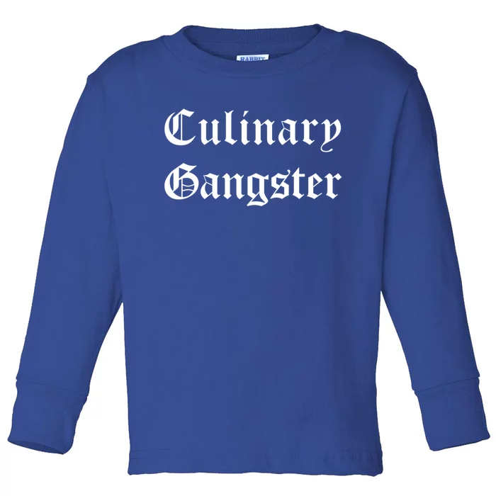 Culinary Gangster Gift Toddler Long Sleeve Shirt