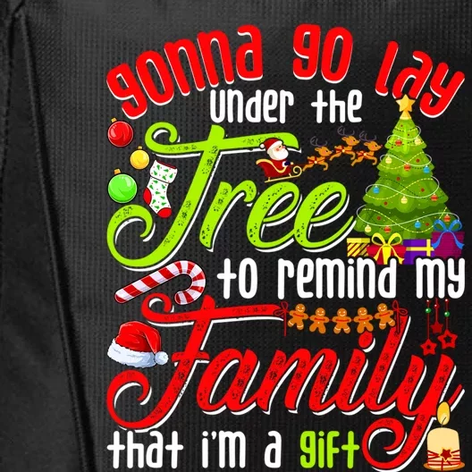 Christmas Gonna Go Lay Under The Tree Xmas Family Santa Hat Cool Gift City Backpack