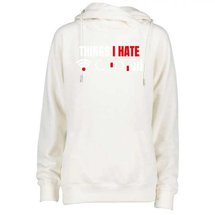 Computer Geek Gift: Things I Hate Hilarious Gamer Present Funny Gift Womens Funnel Neck Pullover Hood