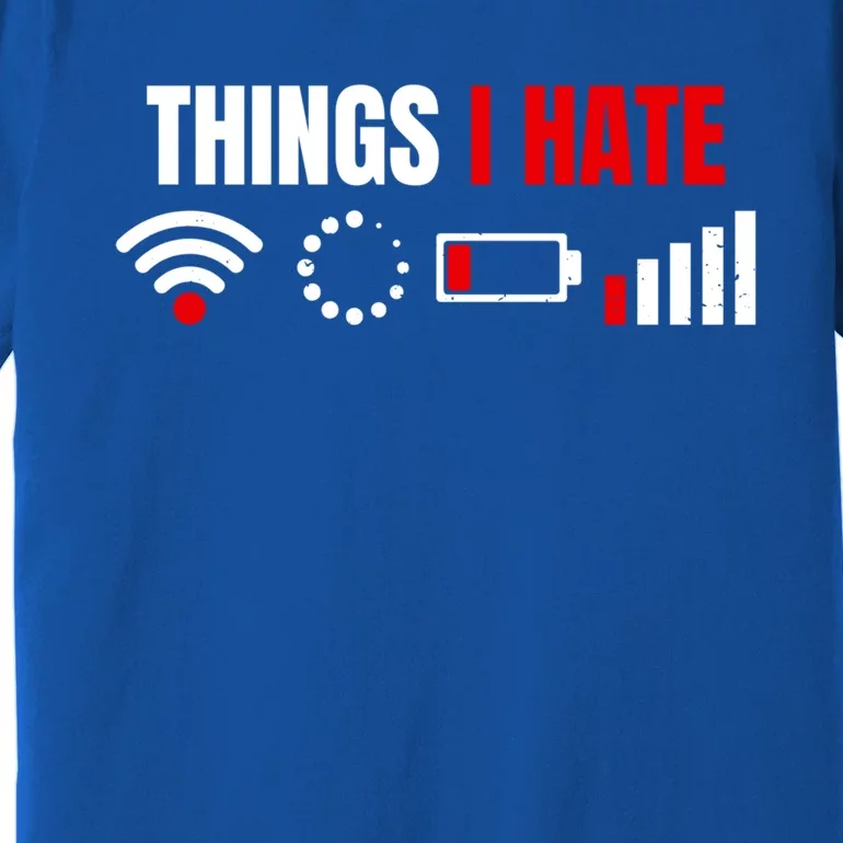 Computer Geek Gift: Things I Hate Hilarious Gamer Present Funny Gift Premium T-Shirt