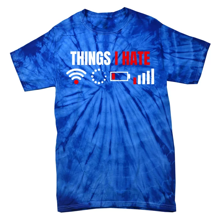 Computer Geek Gift: Things I Hate Hilarious Gamer Present Funny Gift Tie-Dye T-Shirt