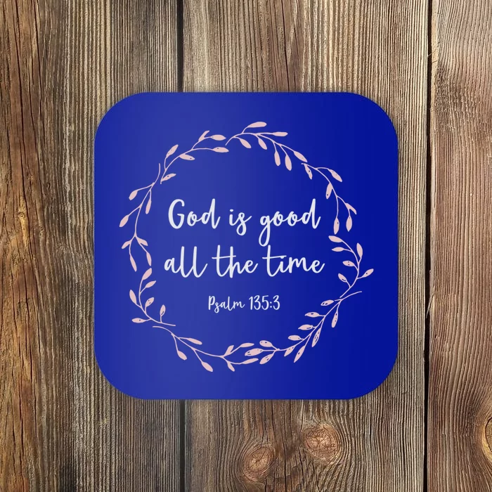 Christian Gift God Is Good All The Time Great Gift Coaster