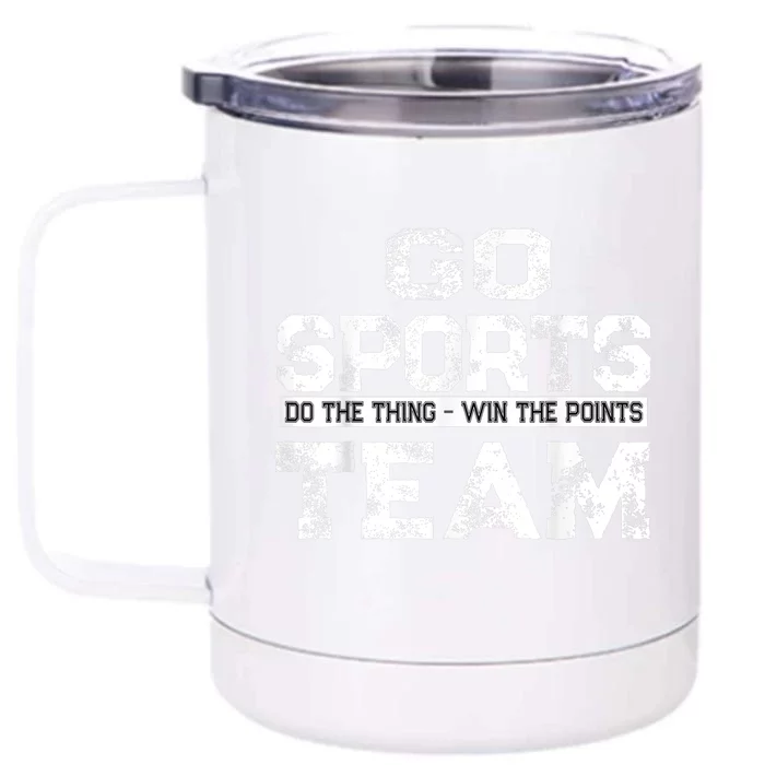 Cool Gift Go Sports Do The Thing Win The Points Team Gift Front & Back 12oz Stainless Steel Tumbler Cup