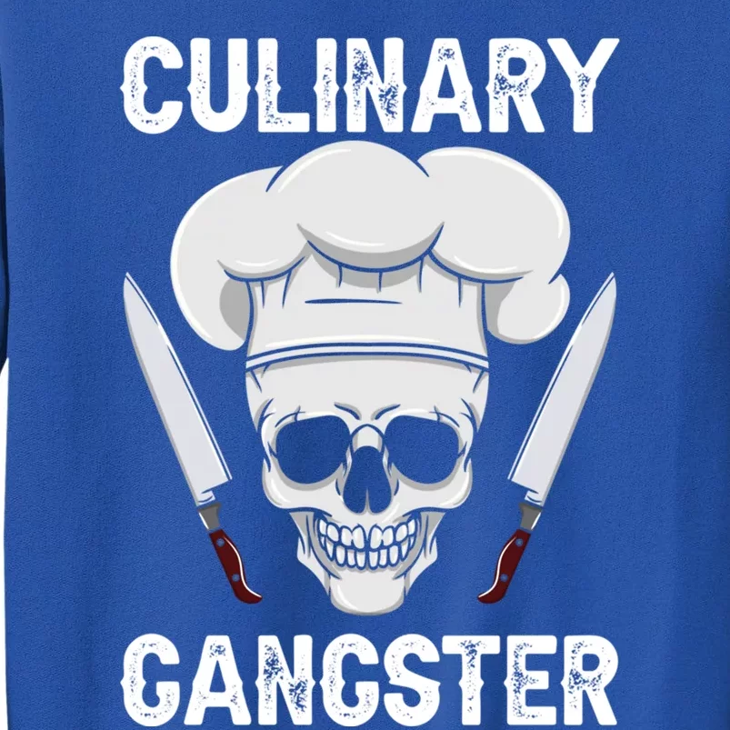 Culinary Gangster Gastronomy Talented Chef Cook Cooking Cute Gift Tall Sweatshirt