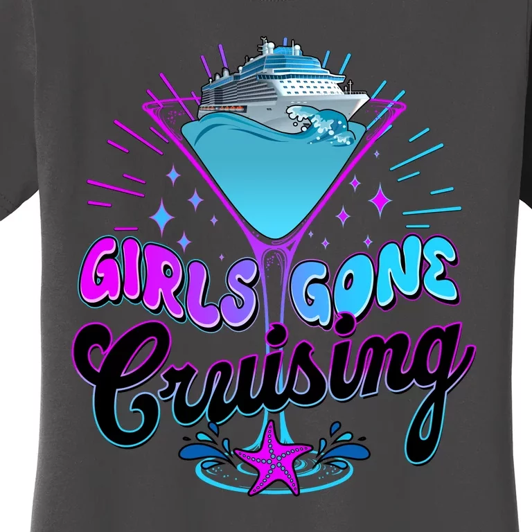 Cute Girl Gone Cruising Girl Trip Women's T-Shirt