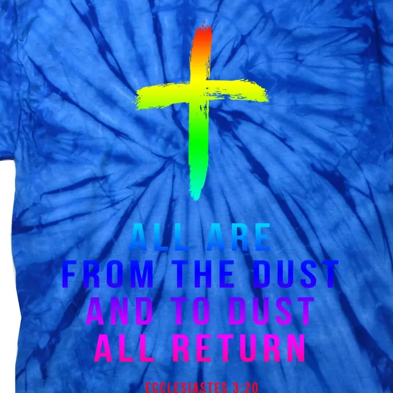 Christian Group Gift All Are From Dust Holy Week Bible Verse Gift Tie-Dye T-Shirt