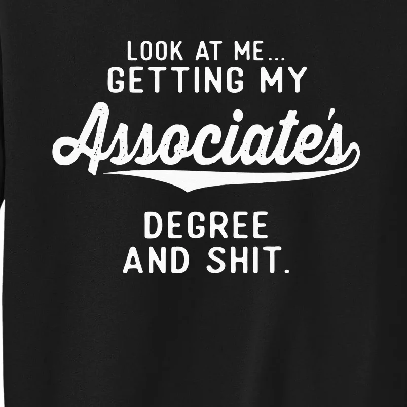 College Graduation Gifts Him Her Getting Associates Degree Tall Sweatshirt