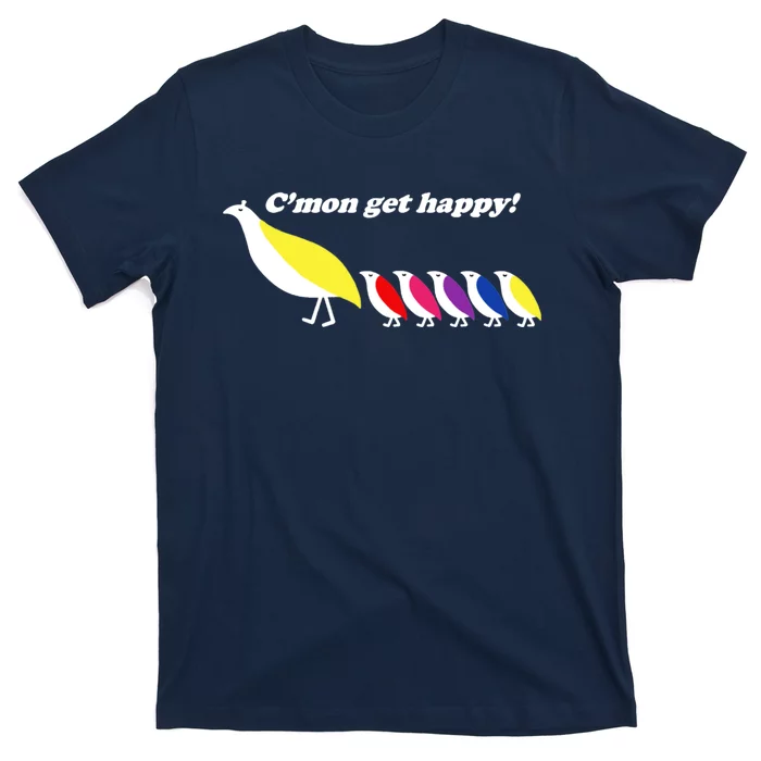 CMon Get Happy! T-Shirt