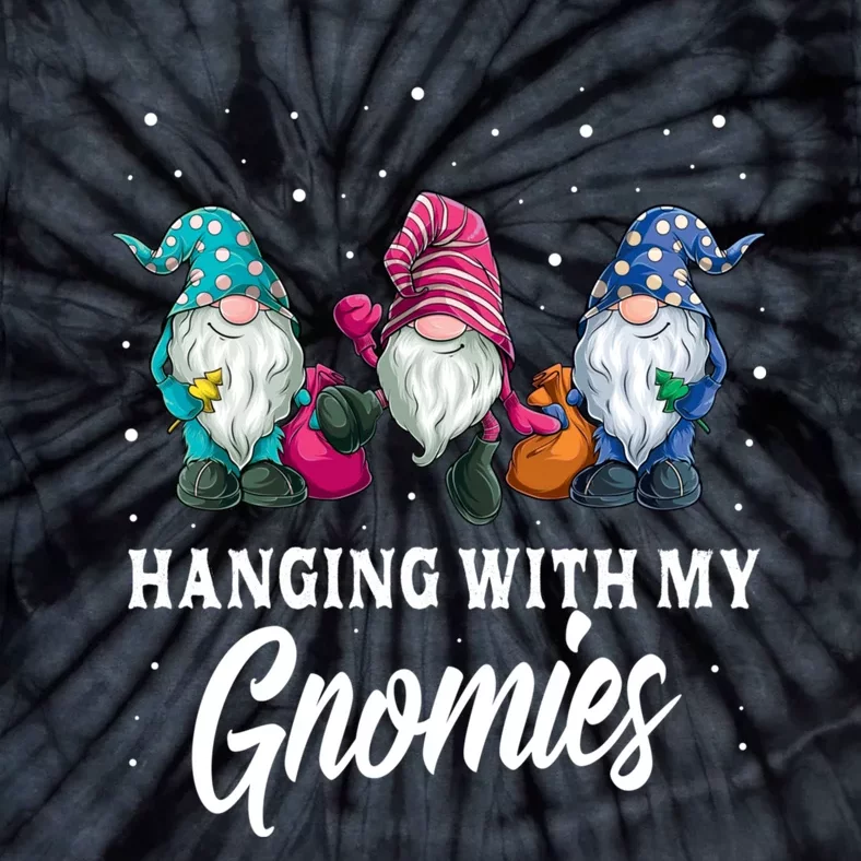 Christmas Gifts Hanging With My Gnomies Funny Garden Gnome Tie-Dye T-Shirt