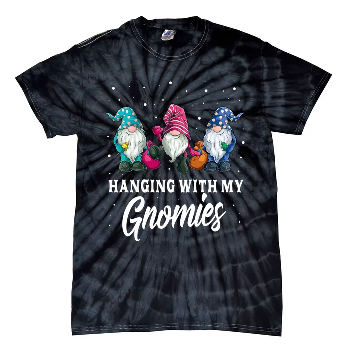 Christmas Gifts Hanging With My Gnomies Funny Garden Gnome Tie-Dye T-Shirt