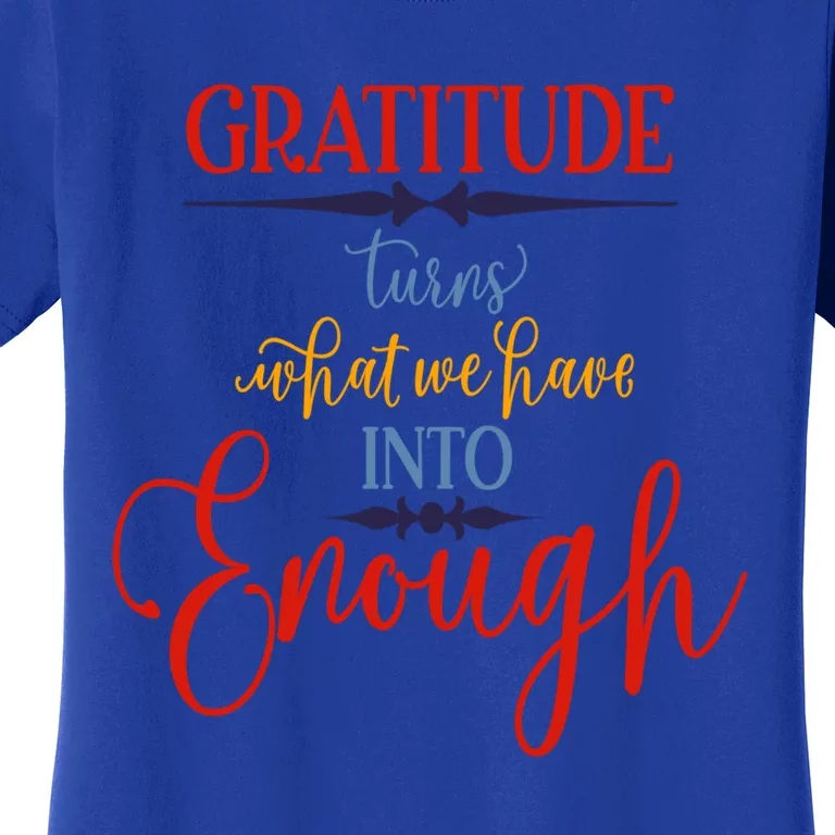 Cool Gratitude Holiday Gobble Thanksgiving Quote Gift Ideas Great Gift Women's T-Shirt